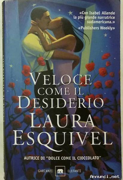 Veloce come il desiderio di Laura Esquivel 1°Ed: Garzanti, 2003 come nuovo