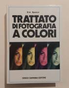 Trattato di fotografia a colori di D.A.Spencer 1°Ed.Cesco Ciapanna Editore, Roma 1978