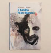 Il bandito Felice Maniero di Maurizio Dianese; 1°Ed.Il Cardo, febbraio 1995