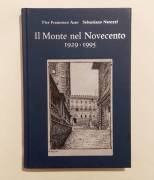 IL MONTE DEI PASCHI DI SIENA NEL NOVECENTO 1929 - 1995 Pier Francesco Asso e Sebastiano Nerozzi