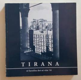 Tirana në kartolina deri në vitin '44 of Gazmend Bakiu Ed.Botimet Toena