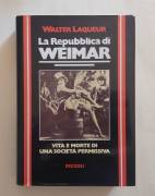 La Repubblica di Weimar. Vita e morte di una società permissiva di Walter Laqueur 1°Ed.Rizzoli, 1977