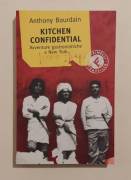 Kitchen confidential.Avventure gastronomiche a New York di Anthony Bourdain Ed.Feltrinelli, 2004 