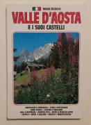 Valle d’Aosta e i suoi castelli testo di Giorgio Giubelli; CO.GRAF editrice, Milano 1993