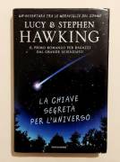 La chiave segreta per l'universo di Lucy&Stephen Hawking Ed.Mondadori, 2007