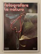 Fotografare la natura di Claude Nuridsany, Marie Pérennou 1°Edizione Mondadori, marzo 1976
