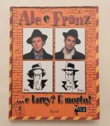 Ale e Franz...e Larry? È morto! di Fabrizio Testini e Francesco Villa Ed.Rizzoli - Zelig, 2002