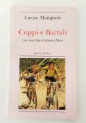 Coppi e  Bartali di Curzio Malaparte Ed.Adelphi, 2009  con una nota di Gianni Mura