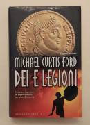 Dei e legioni di Michael Curtis Ford Ed.Marco Tropea Editore, novembre 2006