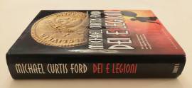 Dei e legioni di Michael Curtis Ford Ed.Marco Tropea Editore, novembre 2006