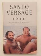 Fratelli. Una famiglia italiana di Santo Versace Ed.Rizzoli, gennaio 2023