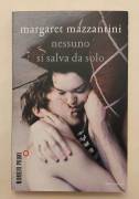 Nessuno si salva da solo di Margaret Mazzantini 1°Ed.Mondadori-Numeri Primi, marzo 2012