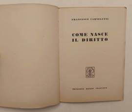 Come nasce il diritto. Classe unica n.1 di Francesco Carnelutti Edizioni Radio Italiana, aprile 1954
