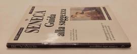 Guida alla saggezza. La fermezza del saggio e passi dalle lettere morali di Seneca Lucio Anneo 1°Ed.