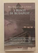I ponti di Budapest.La vera storia di un amore Betty Schimmel e Joyce Gabriel 1°Ed.Rizzoli, 1999