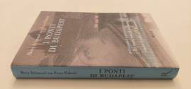 I ponti di Budapest.La vera storia di un amore Betty Schimmel e Joyce Gabriel 1°Ed.Rizzoli, 1999