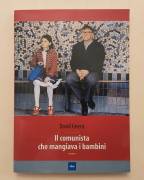 Il comunista che mangiava i bambini di David Grieco Ed.Elleu Multimedia, Roma 2004