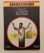 Il gruppo selvaggio di Matthew Eden Ed.Arnoldo Mondadori, 24 giugno 1976 Il gruppo selvaggio di Matthew Eden Ed.Arnoldo Mondadori, 24 giugno 1976