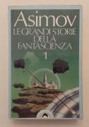 Le grandi storie della fantascienza volume 1 di Isaac Asimov 1°Ed.Bompiani, gennaio 1989