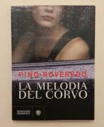 La melodia del corvo di Pino Roveredo Ed.Bompiani, settembre 2010 La melodia del corvo di Pino Roveredo Ed.Bompiani, settembre 2010
