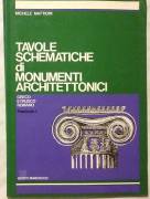 TAVOLE SCHEMATICHE DI MONUMENTI ARCHITETTONICI.Greco, etrusco, romano.Vol.I°di Michele Mattioni,1991