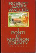 I ponti di Madison County di Robert James Waller 1°Ed.Frassinelli 1993 come nuovo