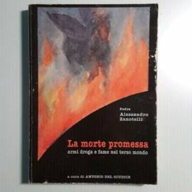 La Morte Promessa - Armi, Droga e Fame Nel Terzo Mondo - Alex Zanotelli - 1987