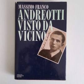 Andreotti Visto Da Vicino - Massimo Franco - Mondadori - Prima Edizione - 1989