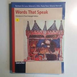 Words That Speak - Literature In Time - Loescher - De Luca, Ellis, Pace - 2006