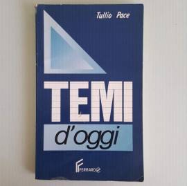 Temi D’Oggi - Tullio Pace - Ferraro Editore - 1990 - SPEDIZIONE TRACCIATA!!