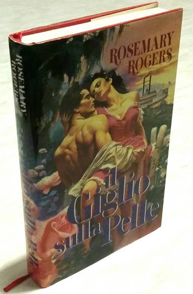 Il giglio sulla pelle di Rosemary Rogers 1°Ed.Euroclub su licenza di Fabbri, 1993 come nuovo