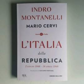 L’Italia Della Repubblica - Indro Montanelli - Mario Cervi - Bur Editore - 2019
