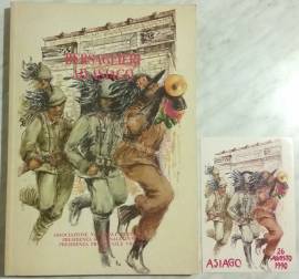 Bersaglieri ad Asiago+cartolina commemorativa di Andrea Kozlovic Ed.Litografia R.C.luglio, 1990