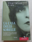 La casa delle sorelle di Charlotte Link Ed.Corbaccio, 2002 come nuovo 