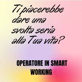 PART TIME O FULL TIME orario flessibile IN SMART WORKING
