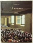 L'Amarone di Patricia Guy; Morganti Editore, Sommacampagna  2000 come nuovo 