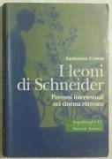 I leoni di Schneider.Percorsi intertestuali nel cinema ritrovato di Antonio Costa Ed.Bulzoni,2002 