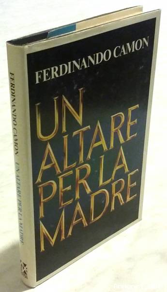 Un altare per la madre di Ferdinando Camon Ed: Club degli Editori, 1978 ottimo