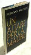 Un altare per la madre di Ferdinando Camon Ed: Club degli Editori, 1978 ottimo