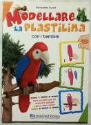 Modellare la plastilina con i bambini di Bernadette Cuxart 1°Edizioni del borgo, 2010 come nuovo 