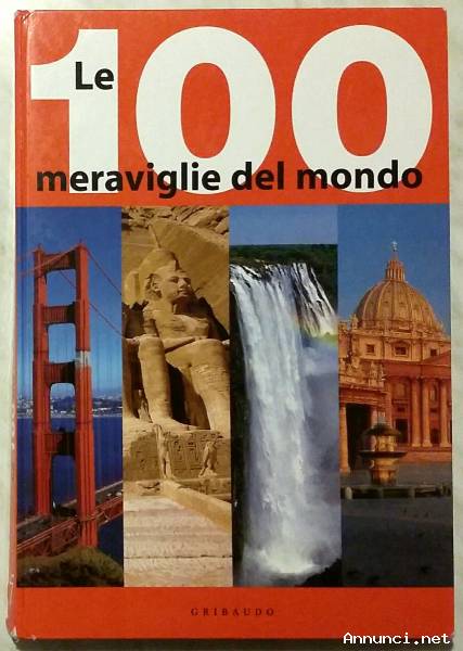 Le 100 meraviglie del mondo 1°Ed. Gribaudo, 2003 perfetto