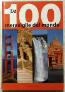 Le 100 meraviglie del mondo 1°Ed. Gribaudo, 2003 perfetto 