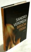 Brucia Troia di Sandro Veronesi Ed.Mondolibri, Milano 2007 ottimo