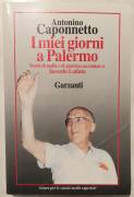 I miei giorni a Palermo.Storie di mafia e di giustizia raccontate a Saverio Lodato 1°Ed.Garzanti,199