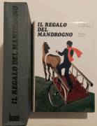 Il regalo del Mandrogno.Storia indiscreta di una famiglia di Pierluigi e Ettore Erizzo Ed.Bramante, 