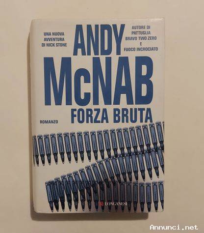 Forza bruta di Andy McNab Ed.Longanesi & C.marzo, 2011 perfetto