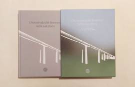 L’Autostrada del Brennero nella sua storia RIEDIZIONE DEL VOLUME DI DONATO TURRINI DEL 1984  nuovo
