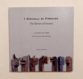 I cavalli di Firenze.La storia dei Ferri. Ediz.multilingue di John Superti Elmar Books, marzo 2013