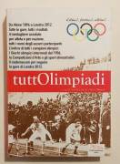 Tutto Olimpiadi di Sandro Liberali e Piero Albisetti 1°Ed. iTrePontiEditore, Milano 2012