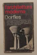 L'architettura moderna di Gillo Dorfles Ed.Garzanti, Milano settembre 1972